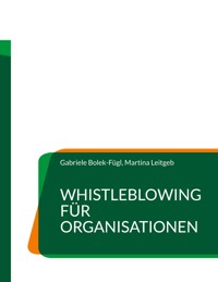 Whistleblowing für Organisationen - Gabriele Bolek-Fügl - ebook