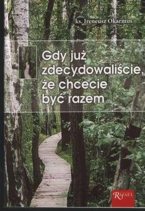 Gdy już zdecydowaliście, że chcecie być razem - ks. Ireneusz okarmus - książka
