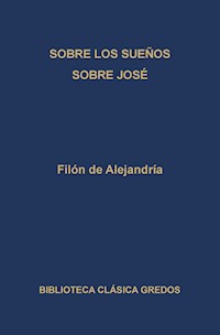 Sobre los sueños. Sobre José. - Filón de Alejandría - ebook