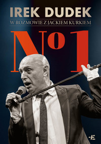 No 1. Irek Dudek w rozmowie z Jackiem Kurkiem - Ireneusz Dudek, Jacek Kurek - ebook