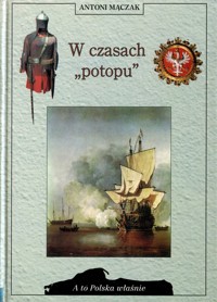 A to Polska właśnie. W czasach "potopu" - Mączak Antoni - ebook