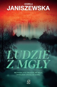 Ludzie z mgły - Izabela Janiszewska - ebook + audiobook + książka