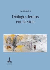 Diálogos lentos con la vida - Osvaldo Pol - ebook