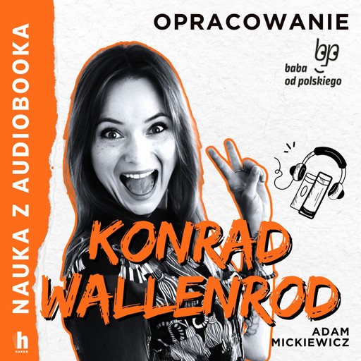 Okładka książki Nauka z audiobooka. Konrad Wallenrod - lektura z opracowaniem