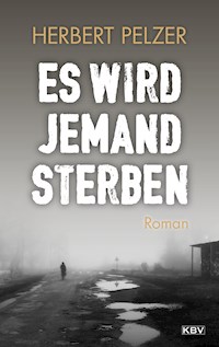 Es wird jemand sterben - Herbert Pelzer - ebook