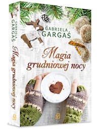 Magia grudniowej nocy - Gabriela Gargaś - książka