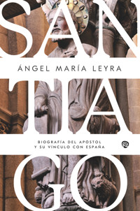 Santiago - Ángel María Leyra Faraldo - ebook