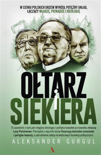 Ołtarz i siekiera - Gurgul Aleksander - książka
