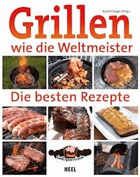 Grillen wie die Weltmeister: Die besten Rezepte -  - ebook