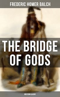 The Bridge of Gods (Western Classic) - Frederic Homer  Balch - ebook