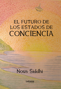 El futuro de los estados de conciencia - Nous Siddhi - ebook