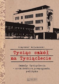 Tysiąc szkół na Tysiąclecie - Wałaszewski Krzysztof - książka