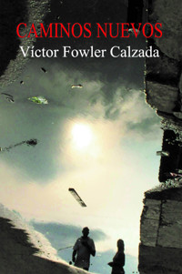 Caminos nuevos - Víctor Fowler Calzada - ebook
