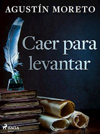 Caer para levantar - Agustín Moreto - ebook