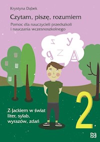 Czytam piszę rozumiem Pomoc dla nauczycieli przedszkoli i nauczania wczesnoszkolnego - Dąbek Krystyna - książka