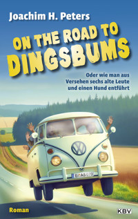 On the Road to Dingsbums - Joachim H. Peters - ebook