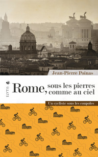 Rome, sous les pierres comme au ciel - Jean-Pierre Poinas - ebook