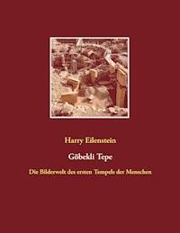 Göbekli Tepe - Harry Eilenstein - ebook