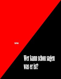 Wer weiß schon wer er ist - Karl Glanz - ebook