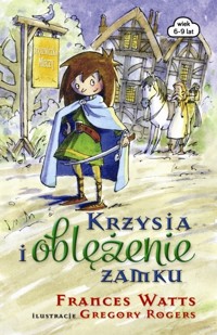 Krzysia i oblężenie zamku - Frances Watts - książka