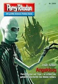 Perry Rhodan 2869: Angakkuq -  Uwe Anton - ebook
