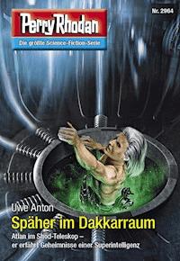 Perry Rhodan 2964: Späher im Dakkarraum -  Uwe Anton - ebook