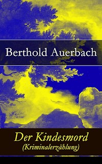 Der Kindesmord (Kriminalerzählung) - Berthold Auerbach - ebook