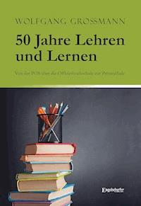 50 Jahre Lehren und Lernen - Wolfgang Großmann - ebook