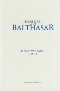 Pisma wybrane Tom 2 - Balthasar Hans Urs - książka