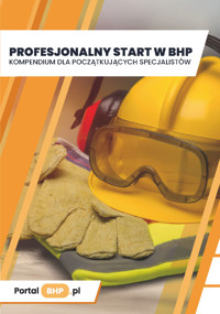 Profesjonalny start w BHP. Kompendium dla początkujących specjalistów - zbiorowa praca - ebook