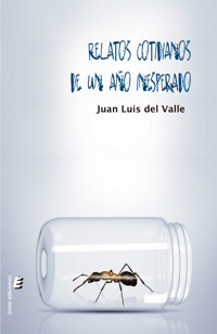 Relatos cotidianos de un año inesperado - Juan Luis del Valle Pliego - ebook