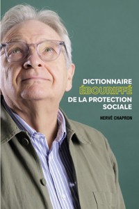 Dictionnaire ébouriffé de la protection sociale - Hervé Chapron - ebook