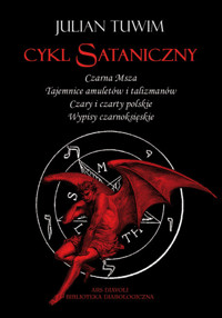 Cykl sataniczny. Czarna msza, Tajemnice amuletów i talizmanów, Czary i czarty polskie, Wypisy czarnoksięskie - Julian Tuwim - ebook