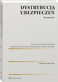 Dystrybucja ubezpieczeń Komentarz - Fras Mariusz, Kucharski Bartosz, Malinowska Katarzyna, Maśniak Dorota, Szaraniec Monika - książka