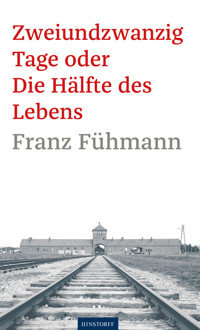 Zweiundzwanzig Tage oder Die Hälfte des Lebens - Franz Fühmann - ebook