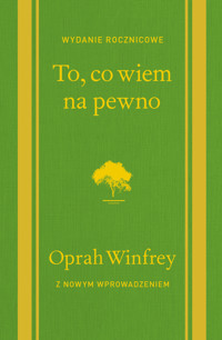 To, co wiem na pewno - Winfrey Oprah - ebook + książka