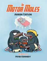 The Motor Moles - Arron Taylor - ebook