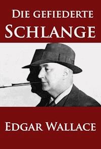 Die gefiederte Schlange - Edgar Wallace - ebook