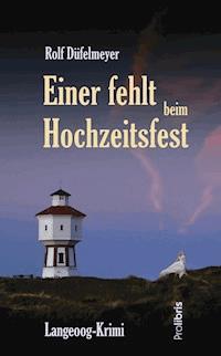 Einer fehlt beim Hochzeitsfest - Rolf Düfelmeyer - ebook