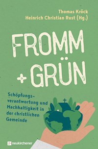 fromm + grün - Schöpfungsverantwortung und Nachhaltigkeit in der christlichen Gemeinde -  - ebook