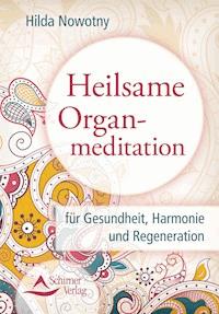 Heilsame Organmeditation - Hilda Nowotny - ebook