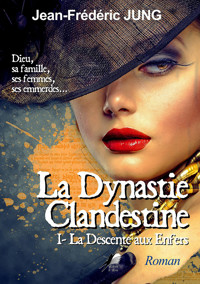 La dynastie clandestine - Tome 1 - Jean Frédéric Jung - ebook