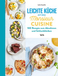 Leichte Küche mit dem Monsieur Cuisine - Lelia Castello - ebook