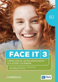Face It 3 Podręcznik do języka angielskiego dla liceów i techników (B2) - Tims Nocholas, Styrying James, Nicholls Katarzyna, Giżyńska Dorota - książka