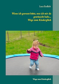 Wenn ich gewusst hätte, was ich mir da gewünscht habe... - Luca Endlich - ebook