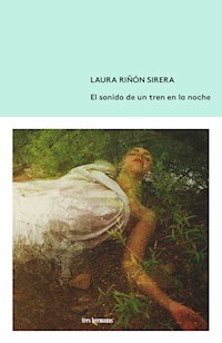 El sonido de un tren en la noche - Laura Riñón Sirera - ebook