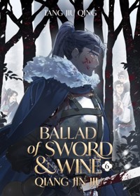 Ballad of Sword and Wine: Qiang Jin Jiu (Novel) Vol. 6 - Tang Jiu Qing - książka