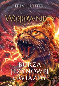 Burza Jeżynowej Gwiazdy. Cykl Wojownicy. Superedycja. Tom 8 - Erin Hunter - książka