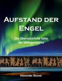 Aufstand der Engel - Alexander Basnar - ebook