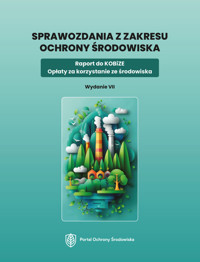 Sprawozdania z zakresu ochrony środowiska. Raport do KOBiZE. Opłaty za korzystanie ze środowiska -  - książka